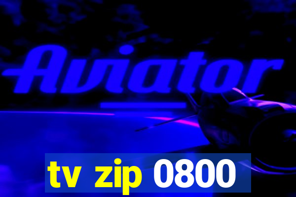 tv zip 0800